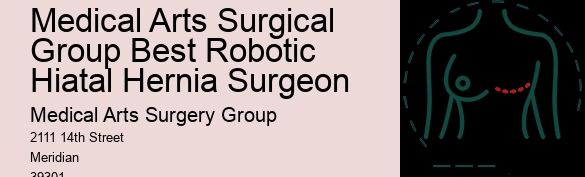 Medical Arts Surgical Group Best Robotic Hiatal Hernia Surgeon